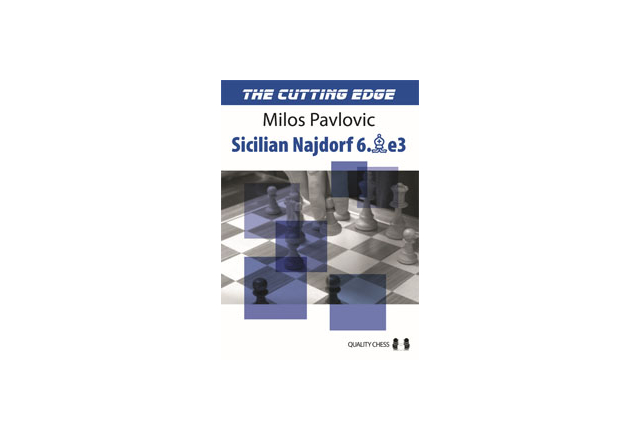 The Cutting Edge 2 - Sicilian Najdorf 6.Be3 by Milos Pavlovic (hardcover)