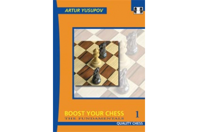 Boost Your Chess 1: The Fundamentals (hardcover) by Artur Yusupov