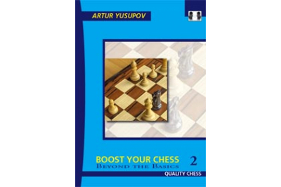 Boost your Chess 2 - Beyond the Basics by Artur Yusupov (hardcover)