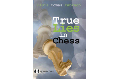 True Lies in Chess by Lluis Comas Fabrego