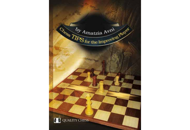 Chess Tips for the Improving Player by Amatzia Avni